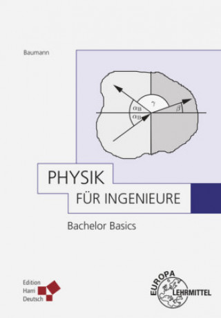 Könyv Physik für Ingenieure - Bachelor Basics Bernd Baumann