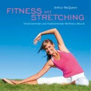 Audio Fitness mit Stretching, Audio-CD Arthur McQueen