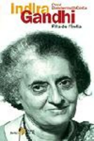 Könyv Indira Gandhi. Filla de l'Índia 