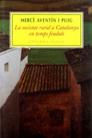 Kniha LA SOCIETAT RURAL A CATALUNYA EN TEMPS 