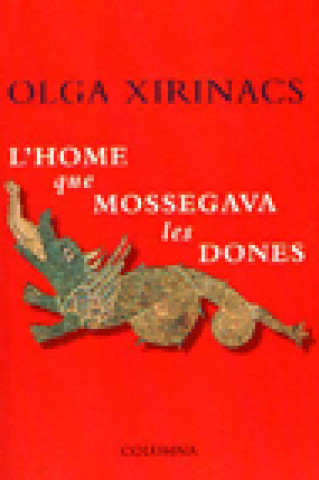 Könyv L'HOME QUE MOSSEGAVA LES DONES 