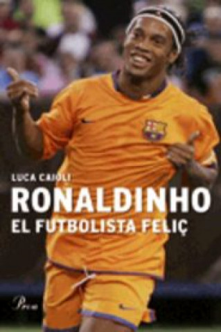 Kniha Ronaldinho, el futbolista feliç 
