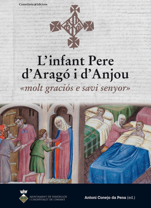 Kniha L'infant Pere d'Aragó i d'Anjou: «molt graciós e savi senyor» 