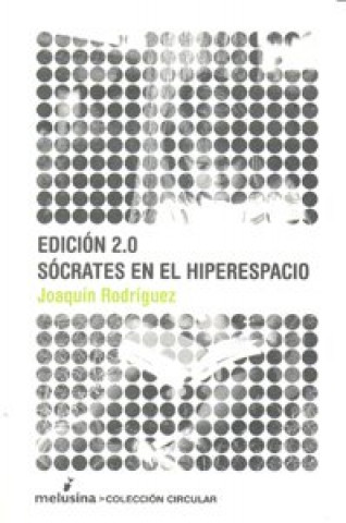 Buch Edición 2.0 : Sócrates en el hiperespacio Joaquín Rodríguez