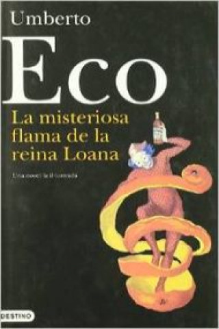 Carte La misteriosa flama de la reina Loana Umberto Eco