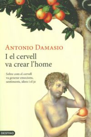 Kniha I el cervell va crear l'home ANTONIO DAMASIO