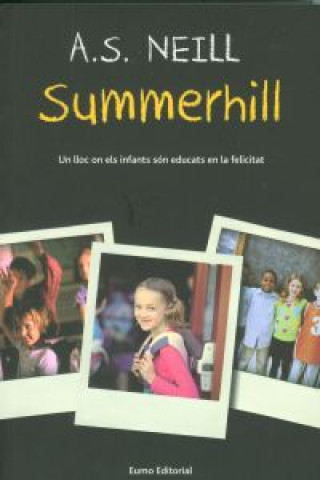 Kniha Summerhill : Un lloc on els infants són educats en la felicitat A.S. NEILL