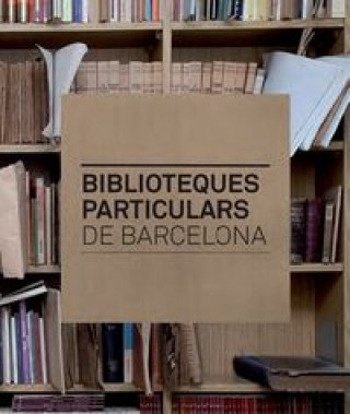 Kniha Biblioteques particulars de Barcelona Jaume Subirana