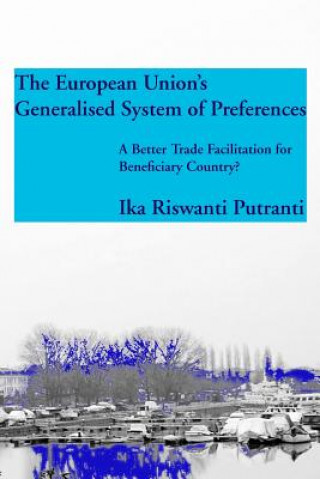 Книга European Union's Generalised System of Preferences Ika Riswanti Putranti