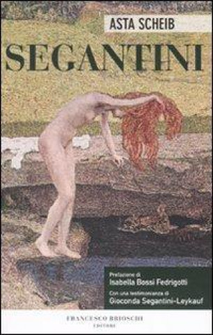 Könyv Segantini Asta Scheib