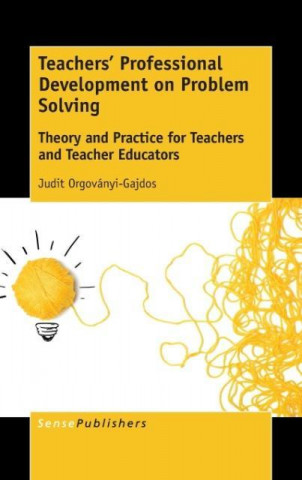 Книга Teachers' Professional Development on Problem Solving Judit Orgoványi-Gajdos