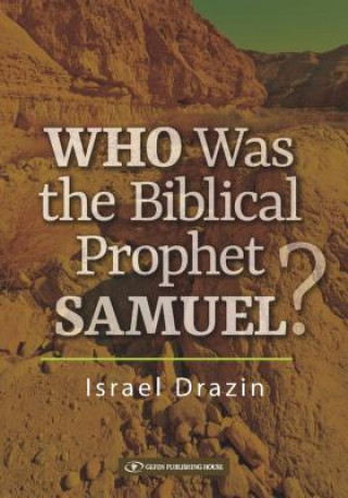 Βιβλίο Who Was the Biblical Prophet Samuel Israel Drazin