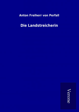 Knjiga Die Landstreicherin Anton Freiherr von Perfall