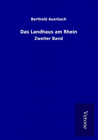 Könyv Das Landhaus am Rhein Berthold Auerbach