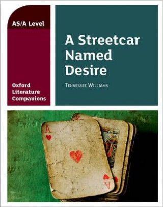 Kniha Oxford Literature Companions: A Streetcar Named Desire Annie Fox