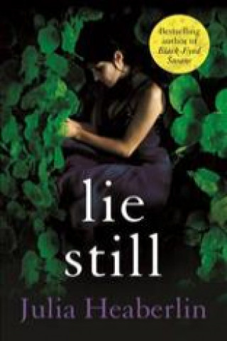 Könyv Lie Still Julia Heaberlin