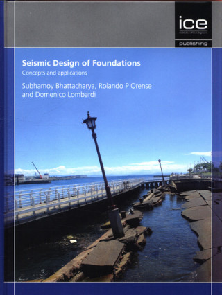 Книга Seismic Design of Foundations: Concepts and applications Subhamoy Bhattacharya