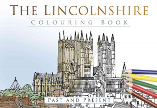 Könyv Lincolnshire Colouring Book: Past and Present The History Press