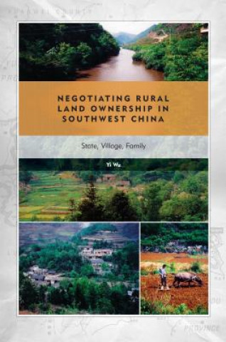 Carte Negotiating Rural Land Ownership in Southwest China Yi Wu