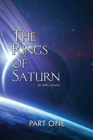 Kniha Rings of Saturn Part One APRIL ADAMS