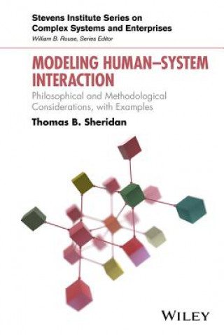 Kniha Modeling Human System Interaction - Philosophical and Methodological Considerations, with Examples Thomas B (Massachusetts Institute of Technology) Sheridan