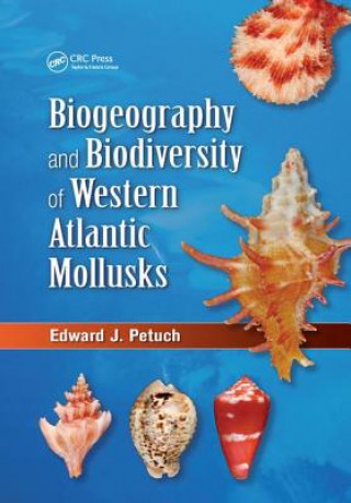 Livre Biogeography and Biodiversity of Western Atlantic Mollusks Edward J. Petuch