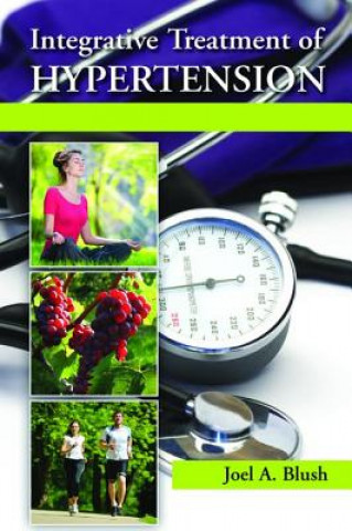 Carte Integrative Treatment of Hypertension Joel A. Blush