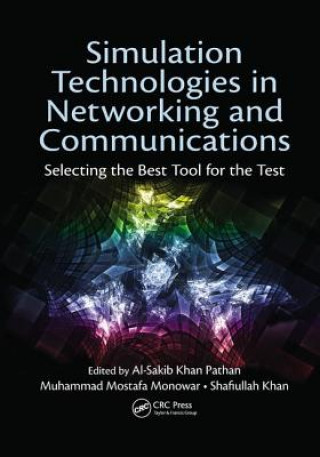 Kniha Simulation Technologies in Networking and Communications Al-Sakib Khan Pathan