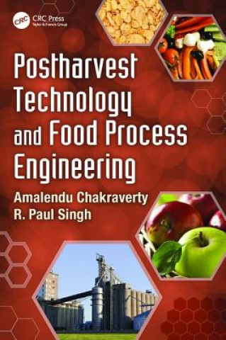 Kniha Postharvest Technology and Food Process Engineering Amalendu Chakraverty