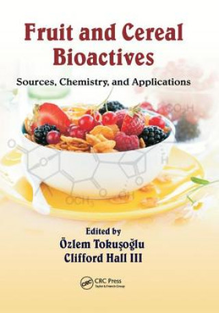 Kniha Fruit and Cereal Bioactives Ozlem Tokusoglu