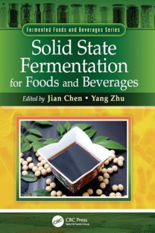 Knjiga Solid State Fermentation for Foods and Beverages Jian Chen