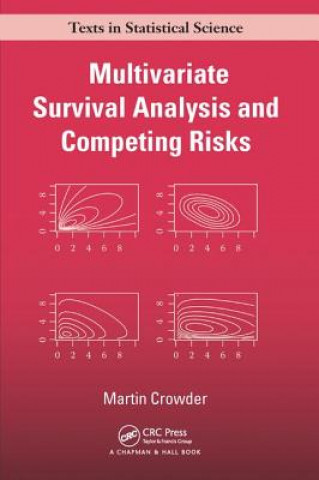 Book Multivariate Survival Analysis and Competing Risks Martin J. Crowder