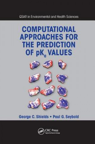 Kniha Computational Approaches for the Prediction of pKa Values George C. Shields