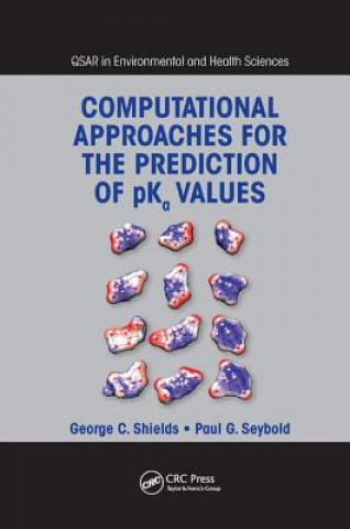 Książka Computational Approaches for the Prediction of pKa Values George C. Shields