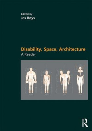 Könyv Disability, Space, Architecture: A Reader BOYS