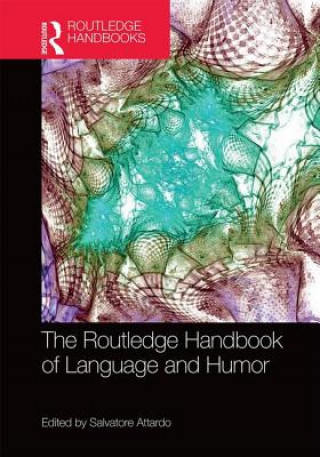 Książka Routledge Handbook of Language and Humor Salvatore Attardo