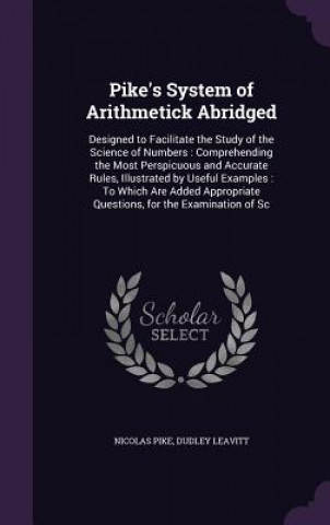 Kniha PIKE'S SYSTEM OF ARITHMETICK ABRIDGED: D NICOLAS PIKE