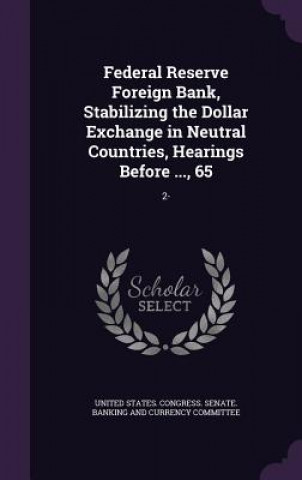 Buch FEDERAL RESERVE FOREIGN BANK, STABILIZIN UNITED STATES. CONGR