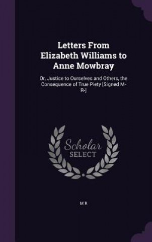 Libro LETTERS FROM ELIZABETH WILLIAMS TO ANNE M R