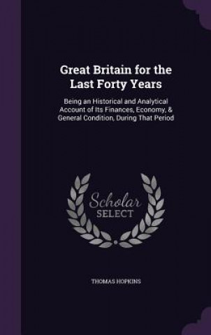 Książka GREAT BRITAIN FOR THE LAST FORTY YEARS: THOMAS HOPKINS