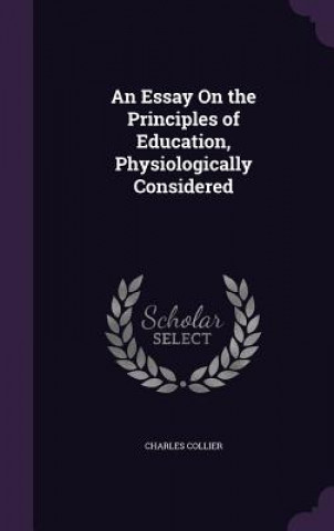 Libro AN ESSAY ON THE PRINCIPLES OF EDUCATION, CHARLES COLLIER