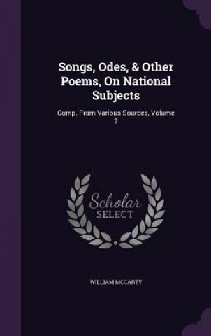 Carte SONGS, ODES, & OTHER POEMS, ON NATIONAL WILLIAM MCCARTY