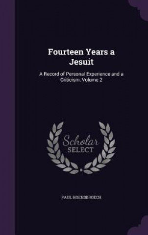 Book FOURTEEN YEARS A JESUIT: A RECORD OF PER PAUL HOENSBROECH