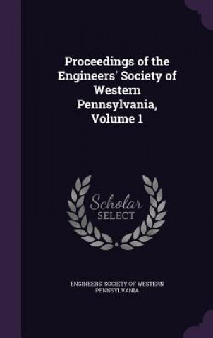 Kniha PROCEEDINGS OF THE ENGINEERS' SOCIETY OF ENGINEERS' SOCIETY O