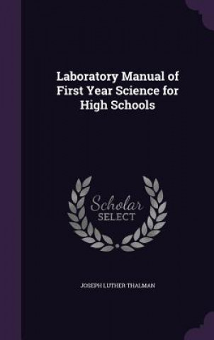 Kniha LABORATORY MANUAL OF FIRST YEAR SCIENCE JOSEPH LUTH THALMAN