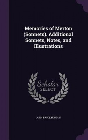 Carte MEMORIES OF MERTON  SONNETS . ADDITIONAL JOHN BRUCE NORTON