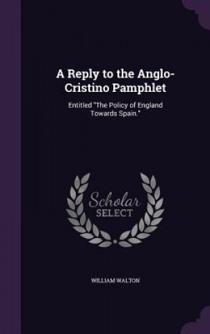 Carte A REPLY TO THE ANGLO-CRISTINO PAMPHLET: WILLIAM WALTON
