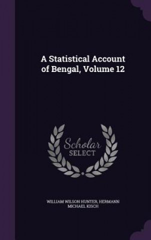 Book A STATISTICAL ACCOUNT OF BENGAL, VOLUME WILLIAM WILS HUNTER