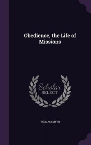 Kniha OBEDIENCE, THE LIFE OF MISSIONS THOMAS SMYTH