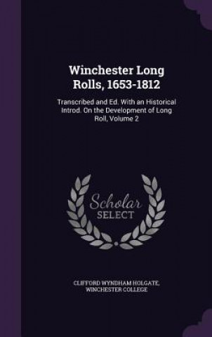 Kniha WINCHESTER LONG ROLLS, 1653-1812: TRANSC CLIFFORD WY HOLGATE